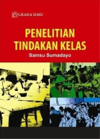 Penelitian tindakan kelas/Samsu Somadayo