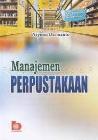Manajemen perpustakaan/Priyono Darmanto; Editor: Nur Syamsiyah