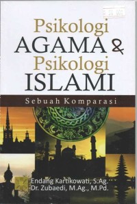 Psikologi agama & psikologi islami/Endang Kartikowati