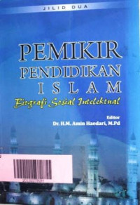 Pemikir pendidikan islam: biografi sosial intelektual/ Amin Haedari