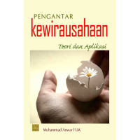 Pengantar kewirausahaan teori dan aplikasi/Muhammad Anwar H.M.