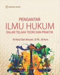 Image of Pengantar ilmu hukum: dalam telaah teori dan praktik/Ni Ketut Sari Adnyani