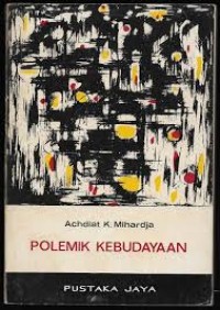 Polemik kebudayaan/Achdiat K.Mihardja