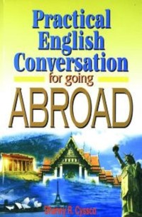 Practical english conversation for going abroad/ Dhanny R.Cyssco