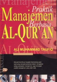 Praktik manajemen berbasis al-Quran / Ali Muhamamad Taufiq