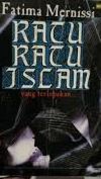 Ratu-ratu Islam yang terlupakan / Fatima Mernissi