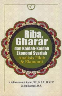 Riba; gharar dan kaidah-kaidah ekonomi syariah:analisis fikih & ekonomi/Adiwarman A.Karim