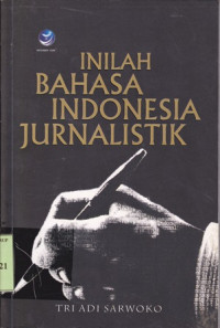 Image of Inilah bahasa indonesia jurnalistik/ Tri Adi Sarwoko