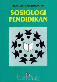 Sosiologi pendidikan / S.Nasution