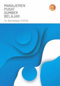 Manajemen pusat sumber belajar/ Ajat Rukajat