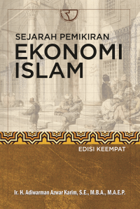Sejarah pemikiran ekonomi islam/Adiwarman Azwar Karim