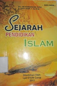 Sejarah pendidikan islam/ Sri Rahmaningsih ;Dayun Riadi