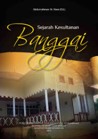 Sejarah kesultanan banggai di Sulawesi Tengah/ Sofyan Madina Dkk
