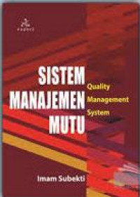 Sistem manajemen mutu=quality management system/ Imam Subekti