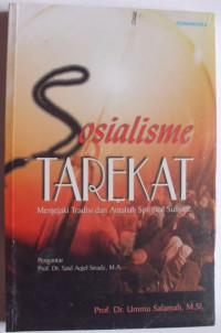 Image of Sosialisme Tarekat menjejaki tradisi dan amaliah spiritual sufisme / Ummu Salamah