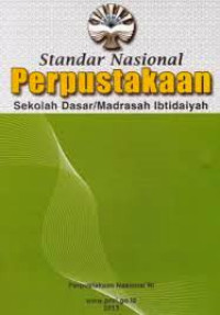 Standar nasional perpustakaan sekolah dasar madrasah ibtidaiyah/ Muh.Syarif Bando