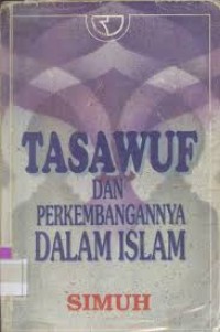 Tasawuf dan perkembangannya dalam islam/Simuh