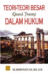 Teori-teori besar (grand theory) dalam hukum/Munir Fuady