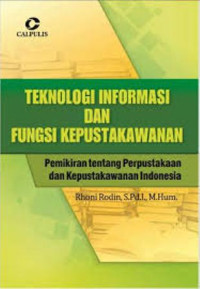 Teknologi informasi dan fungsi kepustakawanan/ Rhoni Rodin