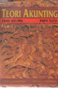 Acounting theory=teori akunting/ Eldon S Hendriksen Dan Michaele Van Breda