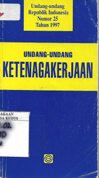 Undang-undang ketenagakerjaan/ Dihimpun Oleh Redaksi Sinar Grafika