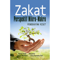 Zakat perspektif mikro-makro: pendekatan riset/Nurul Huda...(Et All)