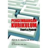 Pengembangan Kurikulum Teori & Praktik / Abdullah Idi
