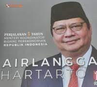 Perjalanan 1 tahun menteri koordinator bidang perekonomian Republik Indonesia Airlangga Hartarto/ Barkah Pattimahu Et All