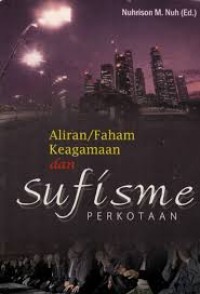 Aliran faham keagamaan dan sufisme perkotaan / Nuhrison M.Nuh
