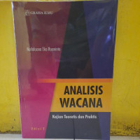 Analisis wacana: kajian teoritis dan praktis Edisi 2 / Nurlaksana Eko Rusminto