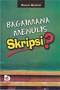 Image of Bagaimana menulis skripsi/Masnur Muslich