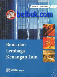 Bank & lembaga keuangan lain:teori dan kebijakan/ Julius R.Latumaerissa