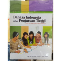 Bahasa indonesia untuk perguruan tinggi:Substansi kajiandan penerapannya / Achmad H.P Et.All;Editor:Oktaviani Mutiara Dwiasri