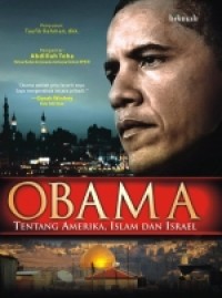 Obama:tentang israel islam dan amerika/ Tim Hikmah