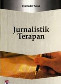 Jurnalistik terapan / Syarifudin Yunus