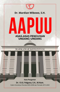 AAPUU asas-asas pengujian undang-undang/Mardian Wibowo