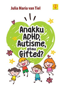 Anakku adhd autisme atau gifted/Julia Maria Van Tiel