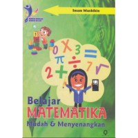 Belajar matematika mudah & menyenangkan/Imam Musbikin
