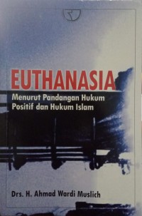 Euthanasia menurut pandangan hukum positif dan hukum islam