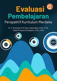 Evaluasi pembelajaran perspektif kurikulum merdeka/Nur Ihsan