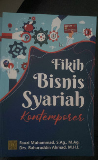 Fikih bisnis syariah kontemporer /Fauzi Muhammad