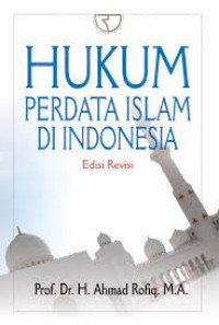 Hukum perdata Islam di Indonesian/Ahmad Rofiq
