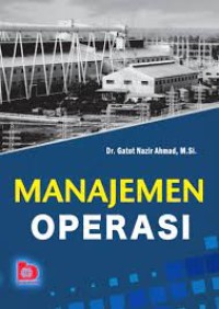 Manajemen operasi/Gatot Nazir Ahmad