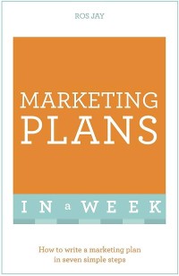 Marketing plans in a week/ Ros Jay, John Sealey