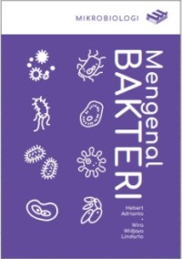 Seri mikrobiologi : mengenal bakteri/Hebert Adrianto, et. all