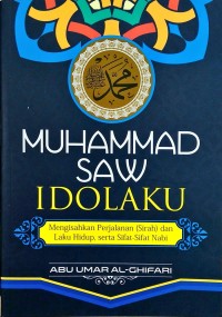 Image of Muhammad SAW Idolaku/ Abu Umar Alghifari