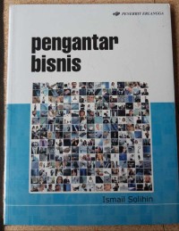 Pengantar bisnis/ Ismail Solihin