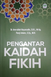 Pengantar kaidah fikih/Amrullah Hayatudin