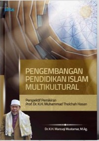 Pengembangan pendidikan islam multikultural/ Marzuqi Mustamar
