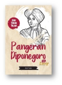 Seri tokoh islam: pangeran diponegoro/ Asyari